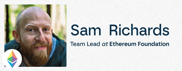 Sam Richards - Team Lead at Ethereum Foundation
